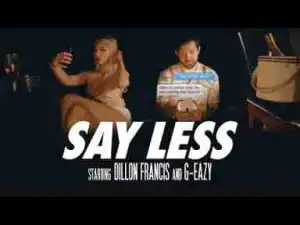 Video: Dillon Francis Ft. G-Eazy - Say Less